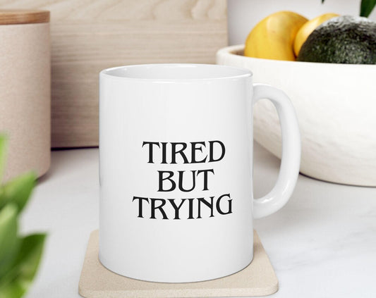 Tired But Trying Mug